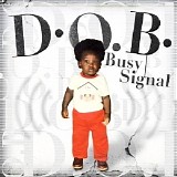 Busy Signal - D.O.B.