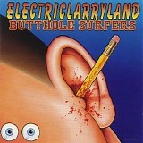 Butthole Surfers - Electriclarryland