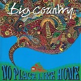 Big Country - No Place Like Home