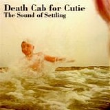 Death Cab For Cutie - The Sound Of Settling