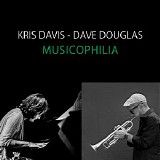 Kris Davis & Dave Douglas - Musicophilia