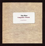 Big Star - Complete Third: Vol. 3: Final Masters
