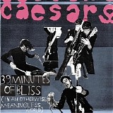 Caesars - 39 Minutes Of Bliss (In An Otherwise Meaningless World)