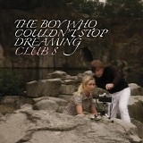 Club 8 - The Boy Who Couldn't Stop Dreaming