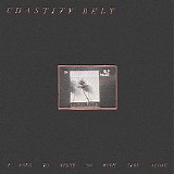 Chastity Belt - I Used To Spend So Much Time Alone