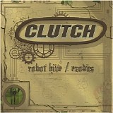 Clutch - Robot Hive / Exodus