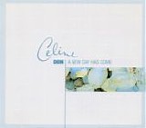 Celine Dion - A New Day Has Come  [UK]