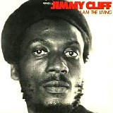 Jimmy Cliff - I Am The Living