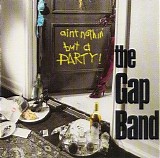The Gap Band - Ain't Nothin' But A Party
