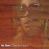 Mary J. Blige - We Ride (I See The Future) [Single]