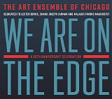 The Art Ensemble Of Chicago - We Are On The Edge (A 50th Anniversary Celebration)