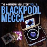Various artists - The Northern Soul Story Vol. 3: Blackpool Mecca