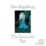 Dan Fogelberg - The Innocent Age