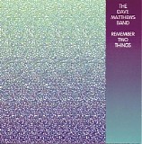 Dave Matthews Band - Remember Two Things [Live]