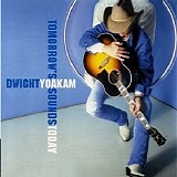 Dwight Yoakam - Tomorrow's Sounds Today