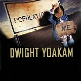 Dwight Yoakam - Population Me