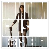 Dum Dum Girls - He Gets Me High