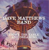 Dave Matthews Band - Under The Table And Dreaming