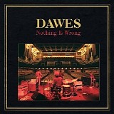 Dawes - Nothing Is Wrong