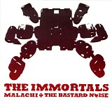Malachi & Bastard Noise - The Immortals
