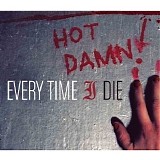 Every Time I Die - Hot Damn!
