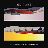 Editors - In This Light And On This Evening