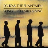 Echo & The Bunnymen - Songs To Learn And Sing