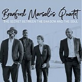 Branford Marsalis Quartet - The Secret Between the Shadow and the Soul