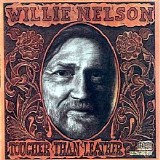 Willie Nelson - Tougher Than Leather