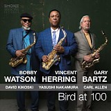 Vincent Herring, Bobby Watson & Gary Bartz - Bird at 100
