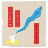 French Kicks - Swimming