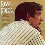 Ray Price - If You Ever Change Your Mind
