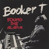 Booker T. - Sound The Alarm