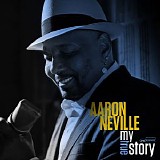 Aaron Neville - My True Story