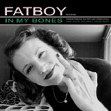 Fatboy - In My Bones