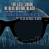 Blues Brothers - The Last Shade of Blue Before Black