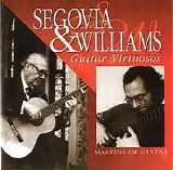Andres Segovia, John Williams - Classical Guitar: 500 Years of Guitar / Guitar Virtuosos