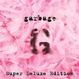 Garbage - Garbage [20th Anniversary Super Deluxe Remastered Edition]