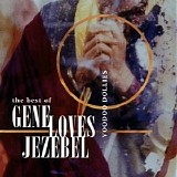 Gene Loves Jezebel - The Best of Gene Loves Jezebel: Voodoo Dollies