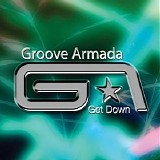 Groove Armada - Get Down