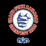 Grand Funk Railroad - Greatest Hits: Grand Funk Railroad