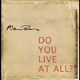Alan Parsons - Do You Live at All?