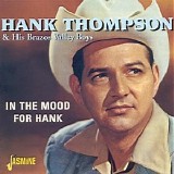 Hank Thompson & His Brazos Valley Boys - In The Mood For Hank