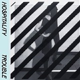 Hospitality - Trouble