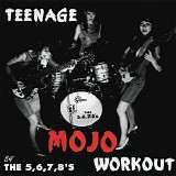 The 5.6.7.8's - Teenage Mojo Workout
