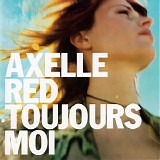 Axelle Red - Toujours Moi