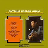 Antonio Carlos Jobim - The Composer of Desafinado, Plays