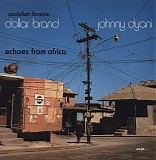 Abdullah Ibrahim, Dollar Brand & Johnny Dyani - Echoes From Africa