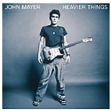 John Mayer - Heavier Things