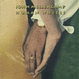 John Mellencamp - Human Wheels